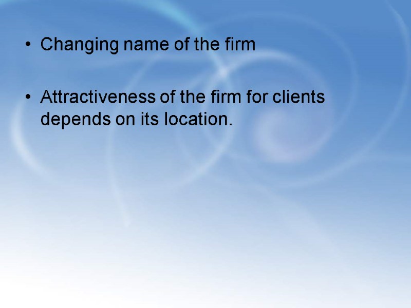 Changing name of the firm  Attractiveness of the firm for clients depends on